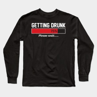 Getting Drunk Long Sleeve T-Shirt